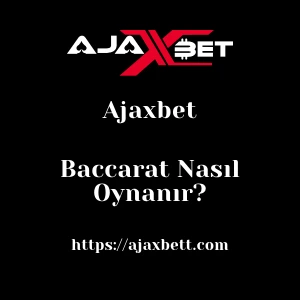 Ajaxbet Baccarat Nasıl Oynanır?