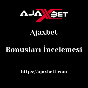 Ajaxbet Bonusları İncelemesi