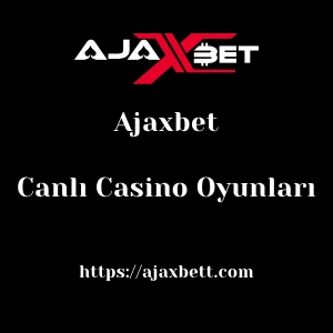 Ajaxbet Canlı Casino Oyunları