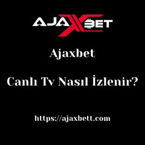 Ajaxbet Canlı Tv Nasıl İzlenir?