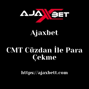 Ajaxbet CMT Cüzdan İle Para Çekme