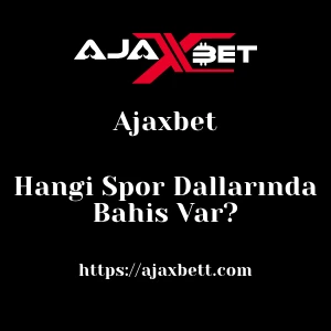 Ajaxbet Hangi Spor Dallarında Bahis Var?