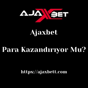 Ajaxbet Para Kazandırıyor Mu?