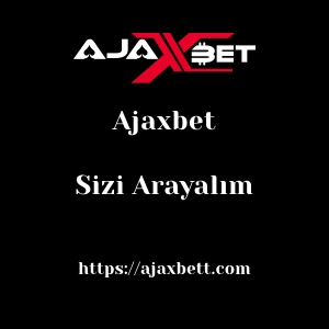 Ajaxbet Sizi Arayalım