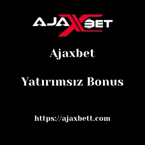 Ajaxbet Yatırımsız Bonus